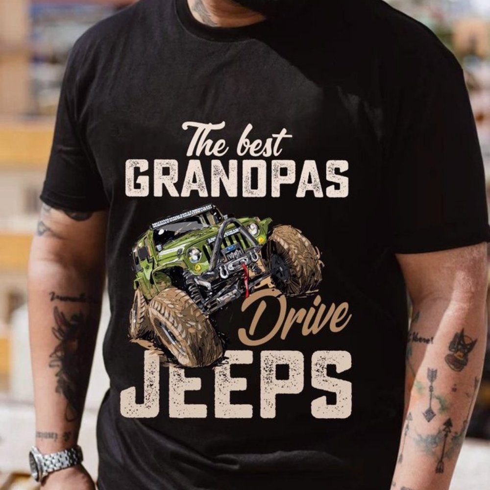 Vintage Jeep Grandpas T Shirt, The Best Grandpas Drive Jeeps, Jeep Tee shirts